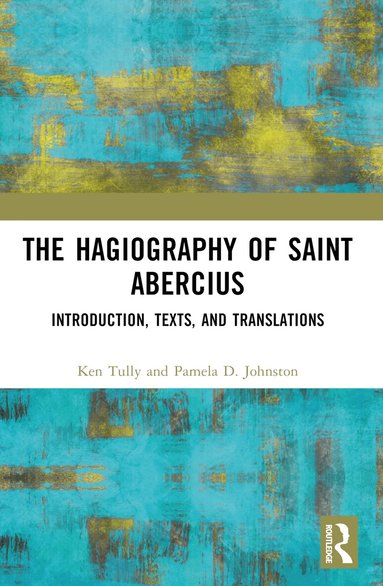Ken Tully, Pamela Johnston - Hagiography of Saint Abercius, Häftad