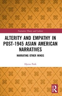 bokomslag Alterity and Empathy in Post-1945 Asian American Narratives