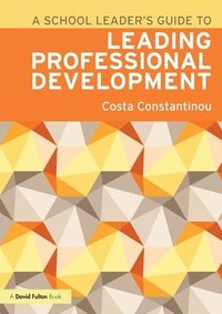 bokomslag A School Leader's Guide to Leading Professional Development