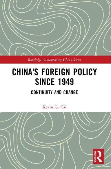 Kevin Cai - China's Foreign Policy since 1949, Häftad