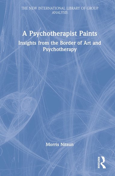 Morris Nitsun - Psychotherapist Paints, Inbunden