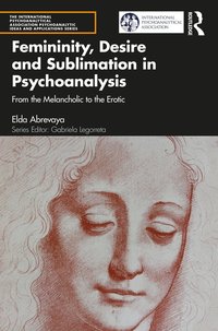 bokomslag Femininity, Desire and Sublimation in Psychoanalysis