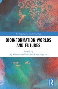 bokomslag Bioinformation Worlds and Futures