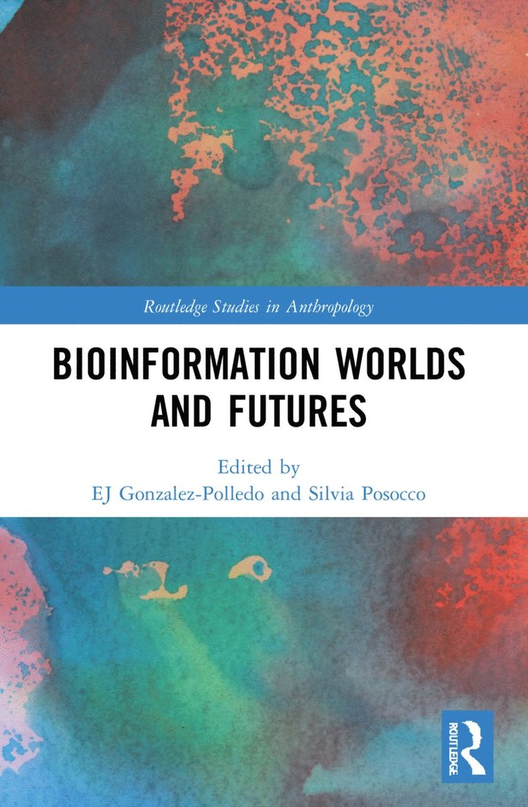 EJ Gonzalez-Polledo, Silvia Posocco, Ej Gonzalez-Polledo - Bioinformation Worlds and Futures, Häftad