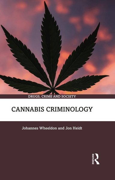 Johannes Wheeldon, Jon Heidt - Cannabis Criminology, Häftad