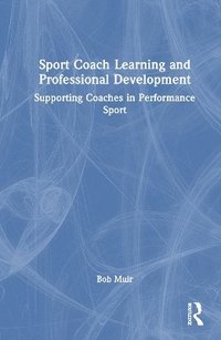 bokomslag Sport Coach Learning and Professional Development