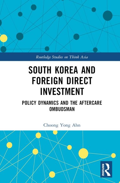 Choong Yong Ahn - South Korea and Foreign Direct Investment, Inbunden