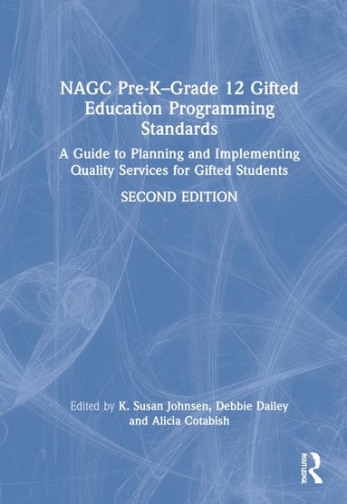 Susan K. Johnsen, Debbie Dailey, Alicia Cotabish - NAGC Pre-K–Grade 12 Gifted Education Programming Standards, Inbunden