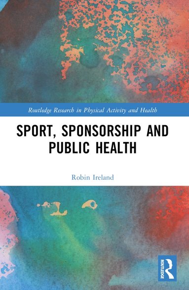 bokomslag Sport, Sponsorship and Public Health