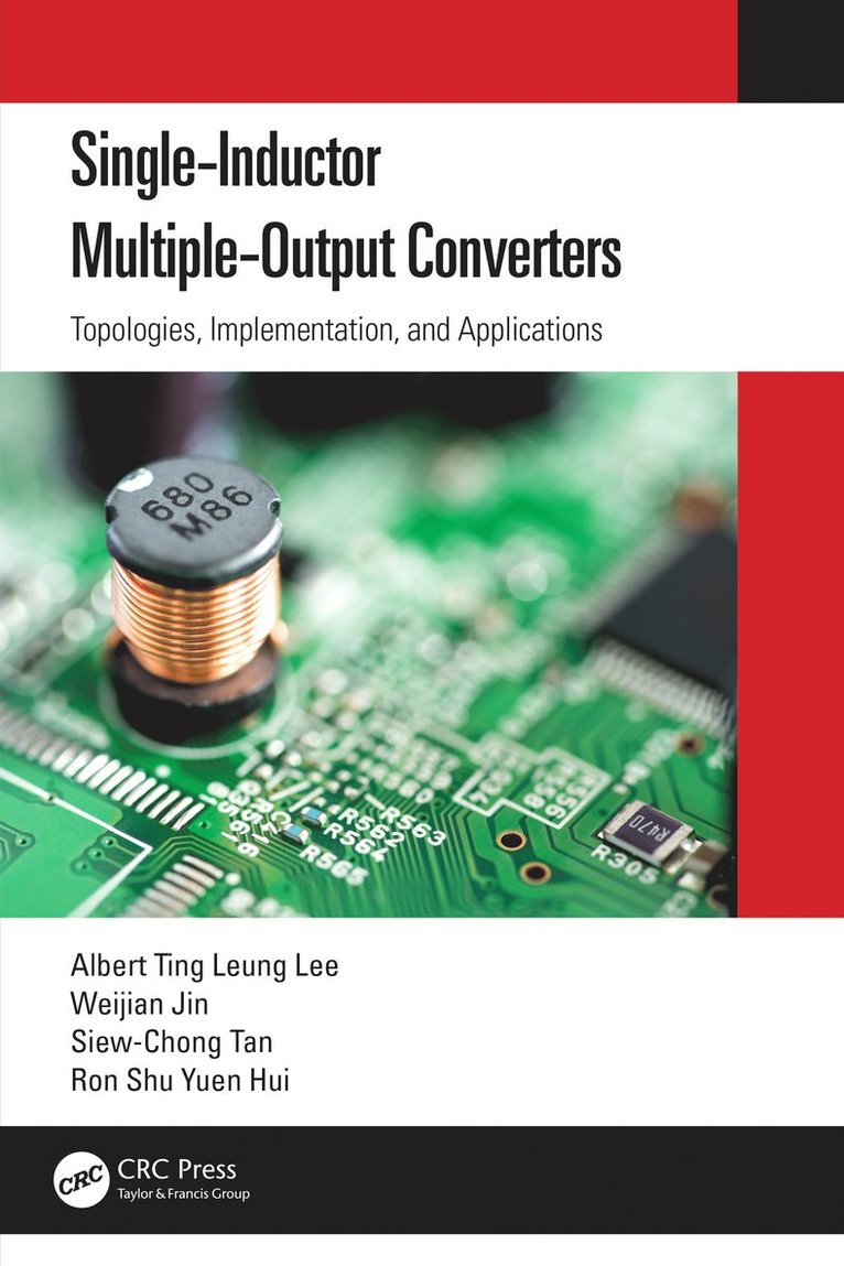 Albert Ting Leung Lee, Weijian Jin, Siew-Chong Tan, Ron Shu Yuen Hui - Single-Inductor Multiple-Output Converters, Inbunden