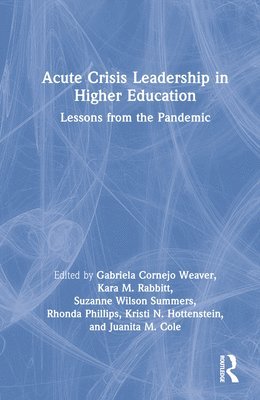 Acute Crisis Leadership in Higher Education 1