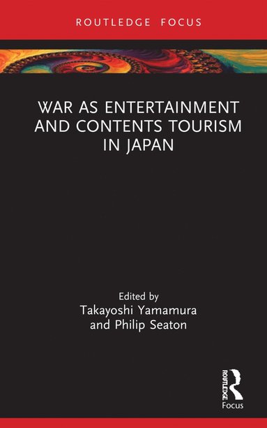 bokomslag War as Entertainment and Contents Tourism in Japan