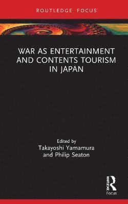 War as Entertainment and Contents Tourism in Japan 1