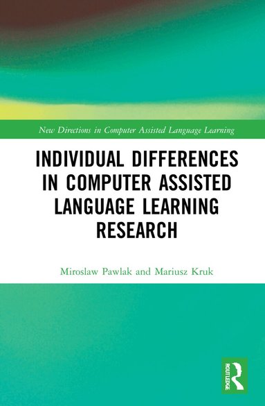 Miroslaw Pawlak, Mariusz Kruk - Individual differences in Computer Assisted Language Learning Research, Inbunden