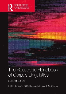 Anne O'Keeffe, Michael J. McCarthy, Ireland) O'Keeffe, Anne (University of Limerick, Michael J. Mccarthy - Routledge Handbook of Corpus Linguistics, Häftad
