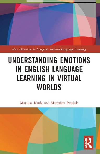 Mariusz Kruk, Miroslaw Pawlak - Understanding Emotions in English Language Learning in Virtual Worlds, Häftad