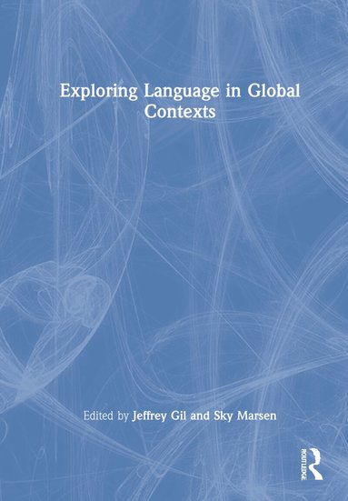 Jeffrey Gil, Sky Marsen - Exploring Language in Global Contexts, Inbunden
