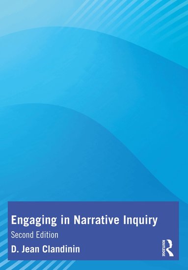 D. Jean Clandinin - Engaging in Narrative Inquiry, Häftad