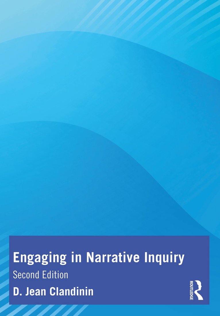 D. Jean Clandinin - Engaging in Narrative Inquiry, Häftad