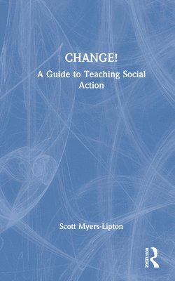 Scott Myers-Lipton - CHANGE!, Inbunden