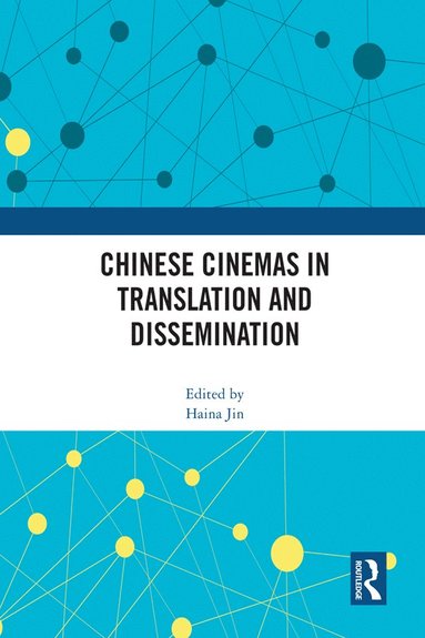 bokomslag Chinese Cinemas in Translation and Dissemination