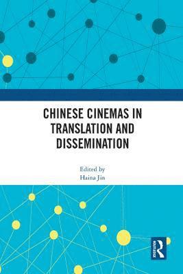 Chinese Cinemas in Translation and Dissemination 1