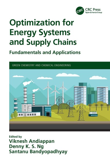 Viknesh Andiappan, Denny K S Ng, Santanu Bandyopadhyay - Optimization for Energy Systems and Supply Chains, Inbunden