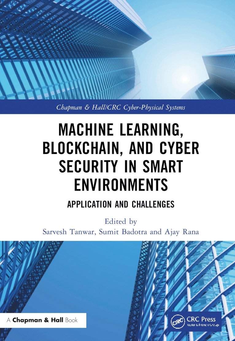 Sarvesh Tanwar, Sumit Badotra, Ajay Rana, India) Tanwar, Sarvesh (Amity Institute of Information Technology, Amity University - Machine Learning, Blockchain, and Cyber Security in Smart Environments, Inbunden