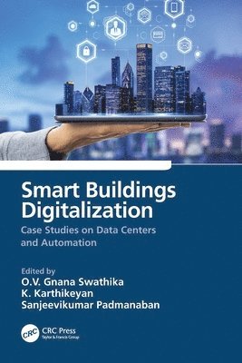 O.V. Gnana Swathika, K. Karthikeyan, Sanjeevikumar Padmanaban, India.) Swathika, O.V. Gnana (VIT Chennai, Chennai, India.) Karthikeyan, K. (Larsen and Toubro, Chennai, India) Padmanaban, Sanjeevikumar (KPR Institute of Eng. and Tech., TN, O. V. Gnana Swathika - Smart Buildings Digitalization, Häftad