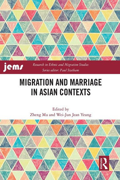 Zheng Mu, Wei-Jun Jean Yeung - Migration and Marriage in Asian Contexts, Inbunden