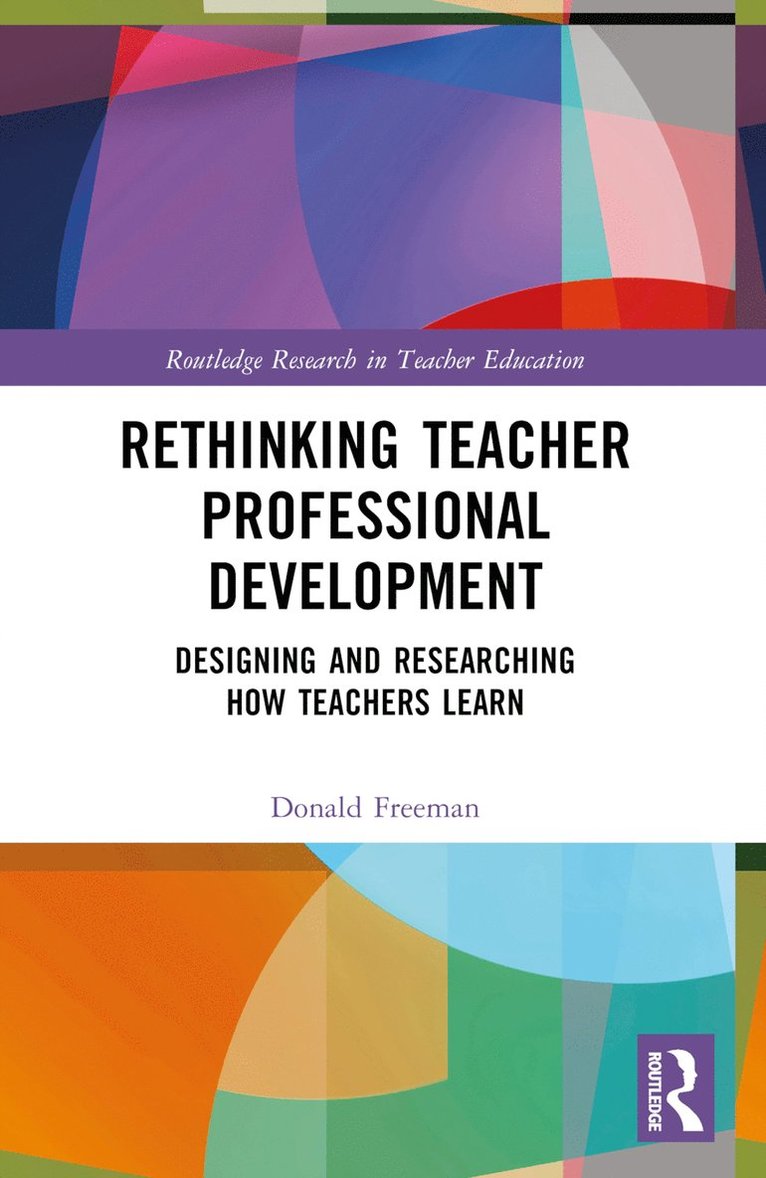 Donald Freeman, USA) Freeman, Donald (University of Michigan - Rethinking Teacher Professional Development, Häftad