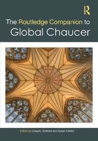 bokomslag The Routledge Companion to Global Chaucer