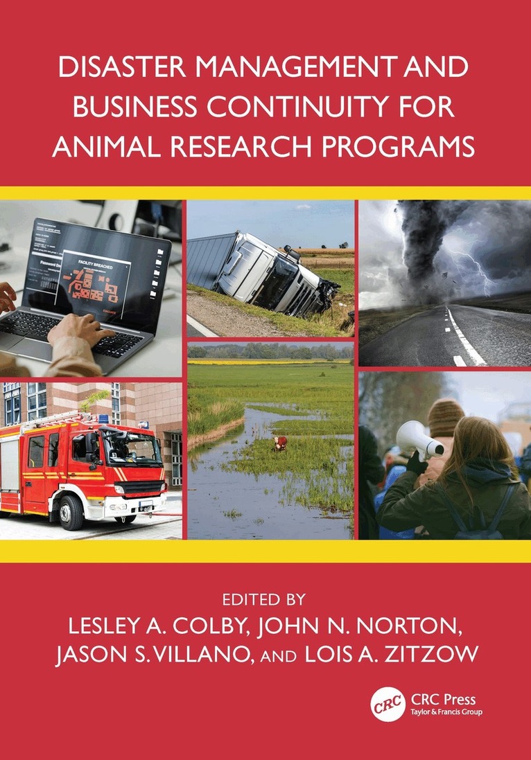 Lesley A. Colby, John N. Norton, Jason S. Villano, Lois A. Zitzow - Disaster Management and Business Continuity for Animal Research Programs, Inbunden