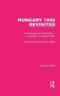 bokomslag Hungary 1956 Revisited