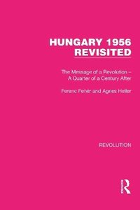 bokomslag Hungary 1956 Revisited