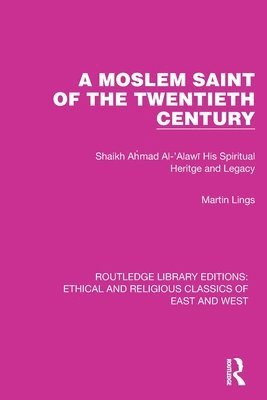 Martin Lings - A Moslem Saint of the Twentieth Century, Häftad