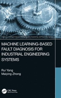 bokomslag Machine Learning-Based Fault Diagnosis for Industrial Engineering Systems