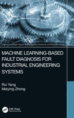 Machine Learning-Based Fault Diagnosis for Industrial Engineering Systems 1