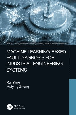 Machine Learning-Based Fault Diagnosis for Industrial Engineering Systems 1