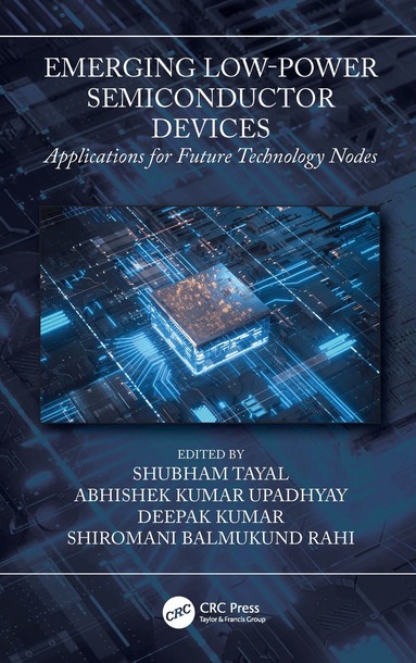 Shubham Tayal, Abhishek Kumar Upadhyay, Deepak Kumar, Shiromani Balmukund Rahi - Emerging Low-Power Semiconductor Devices, Inbunden