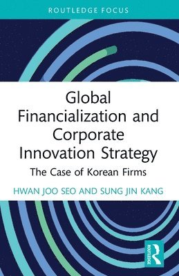 Global Financialization and Corporate Innovation Strategy 1