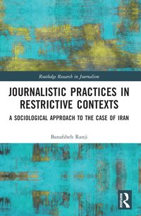 bokomslag Journalistic Practices in Restrictive Contexts