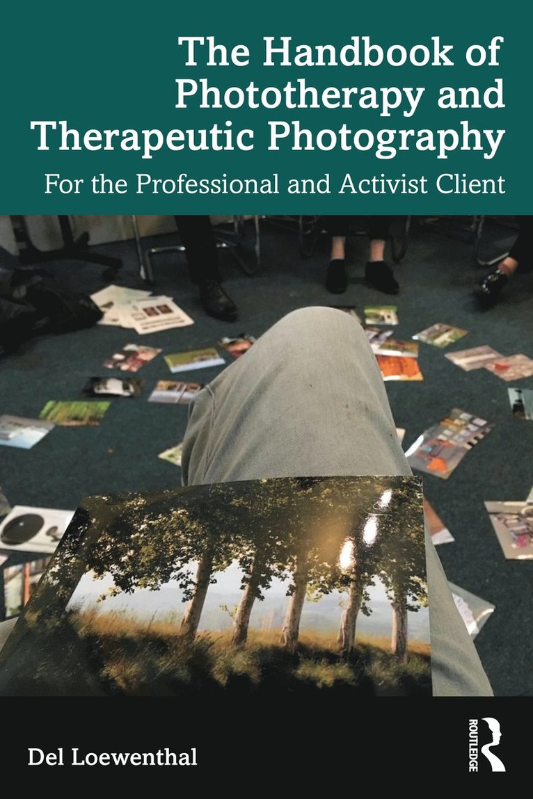Del Loewenthal, UK) Loewenthal, Del (University of Roehampton, del Loewenthal - Handbook of Phototherapy and Therapeutic Photography, Häftad