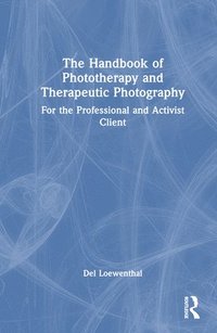 bokomslag The Handbook of Phototherapy and Therapeutic Photography