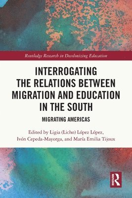 Interrogating the Relations between Migration and Education in the South 1