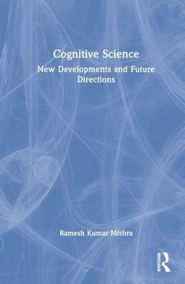 Ramesh Kumar Mishra - Cognitive Science, Inbunden