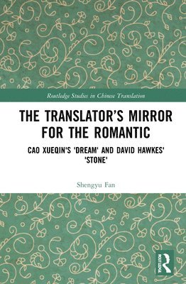 Fan Shengyu - Translator’s Mirror for the Romantic, Inbunden
