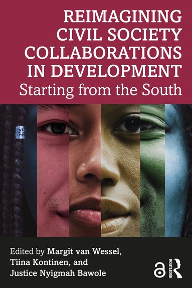 Margit van Wessel, Tiina Kontinen, Justice Nyigmah Bawole - Reimagining Civil Society Collaborations in Development, Häftad