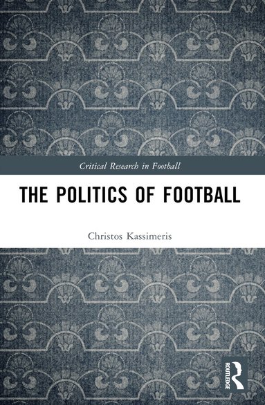 Christos Kassimeris - Politics of Football, Häftad