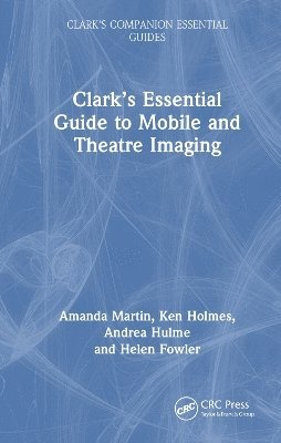 bokomslag Clarks Essential Guide to Mobile and Theatre Imaging